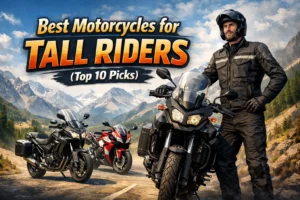 Best Motorcycles for Tall Riders